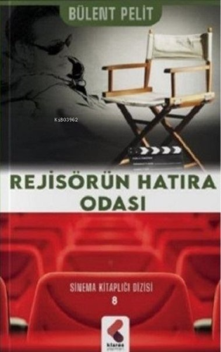 Rejisörün Hatıra Odası - Sinema Kitaplığı Dizisi 8 | Bülent Pelit | Kl