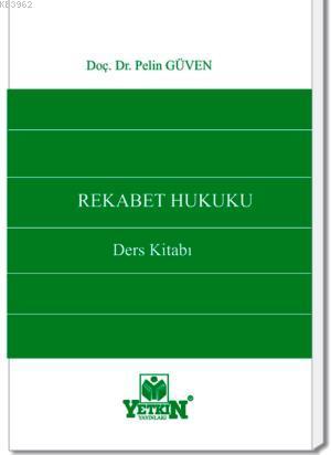 Rekabet Hukuku Ders Kitabı | Pelin Güven | Yetkin Yayınları