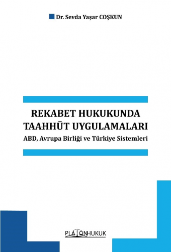 Rekabet Hukukunda Taahhüt Uygulamaları ABD, Avrupa Birliği ve Türkiye 