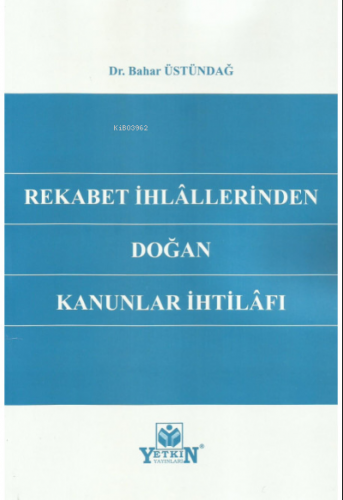 Rekabet İhlâllerinden Doğan Kanunlar İhtilâfı | Bahar Üstündağ | Yetki