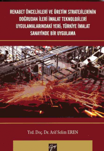 Rekabet Öncelikleri ve Üretim Stratejilerinin Doğrudan İleri İmalat Te