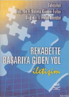 Rekabette Başarıya Giden Yol İletişim | İ. Pelin Dündar | Nobel Yayın 