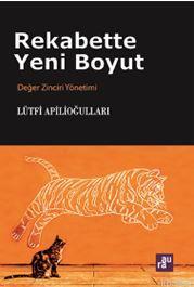 Rekabette Yeni Boyut; Değer Zinciri Yönetimi | Lütfi Apilioğulları | A