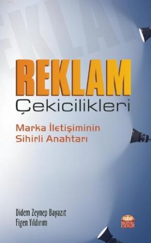 Reklam Çekicilikleri - Marka İletişiminin Sihirli Anahtarı | Didem Zey