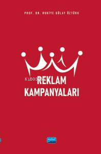 Reklam Kampanyaları | Rukiye Gülay Öztürk | Nobel Akademik Yayıncılık