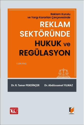 Reklam Sektöründe Hukuk ve Regülasyon | Tamer Pekdinçer | Adalet Yayın