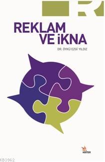 Reklam Ve İkna | Öykü Ezgi Yıldız | Kriter Yayınları