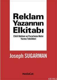 Reklam Yazarının El Kitabı | Joseph Sugarman | Mediacat Kitapları