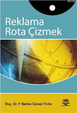 Reklama Rota Çizmek | Belma Güneri Fırlar | Nobel Yayın Dağıtım