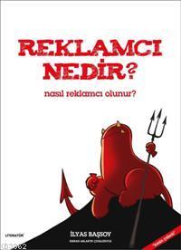 Reklamcı Nedir ? Nasıl Reklamcı Olunur ? | İlyas Başsoy | Literatür Ya