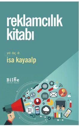 Reklamcılık Kitabı | İsa Kayaalp | Bilge Kültür Sanat