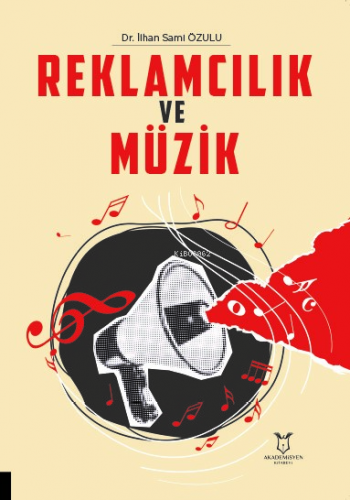 Reklamcılık ve Müzik | İlhan Sami Özulu | Akademisyen Kitabevi