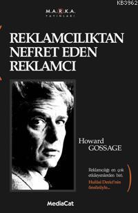 Reklamcılıktan Nefret Eden Reklamcı | Howard Gossage | Mediacat Kitapl