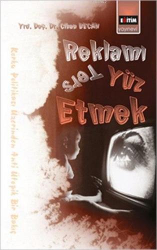 Reklamı Ters Yüz Etmek | Cihan Becan | Eğitim Yayınevi