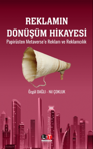 Reklamın Dönüşüm Hikayesi | Nil Çokluk | Literatürk Yayınları