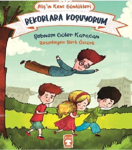 Rekorlara Koşuyorum - Alişin Kent Günlükleri 3 | Şebnem Güler Karacan 