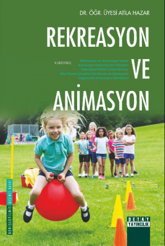 Rekreasyon Ve Animasyon | Atila Hazar | Detay Yayıncılık