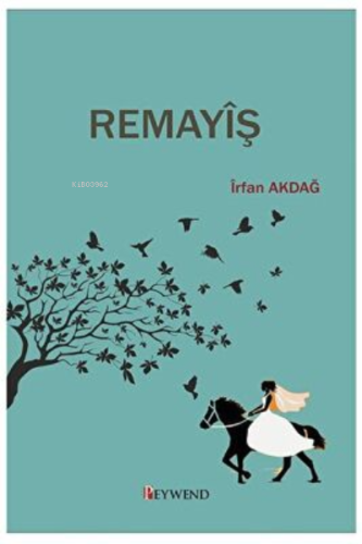 Remayîş | İrfan Adağ | Peywend