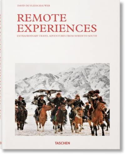 Remote Experiences Extraordinary Travel Adventures from North to South