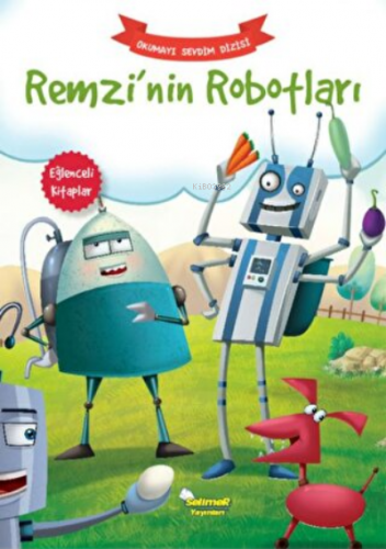 Remzi’nin Robotları – Okumayı Sevdim Dizisi | Kolektif | Selimer Yayın