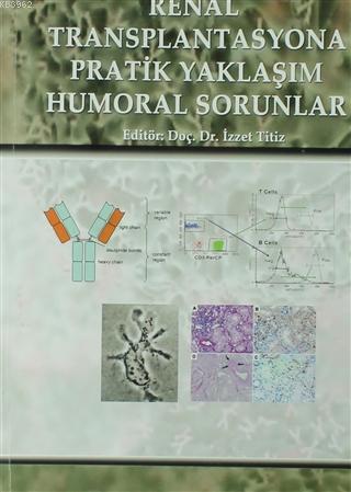 Renal Transplantasyona Pratik Yaklaşım Humoral Sorunlar | Kolektif | İ