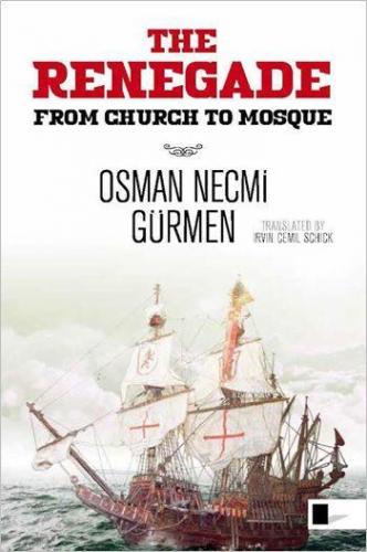 Renegade; From Church to Mosque | Osman Necmi Gürmen | Gölgeler Kitap