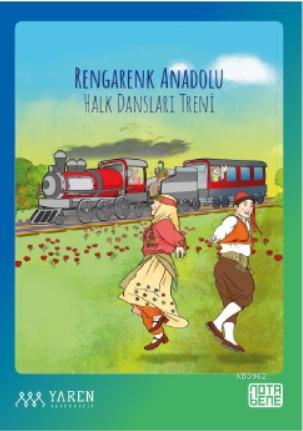 Rengarenk Anadolu Halk Dansları Treni | Perihan Aslı Özdal | Nota Bene