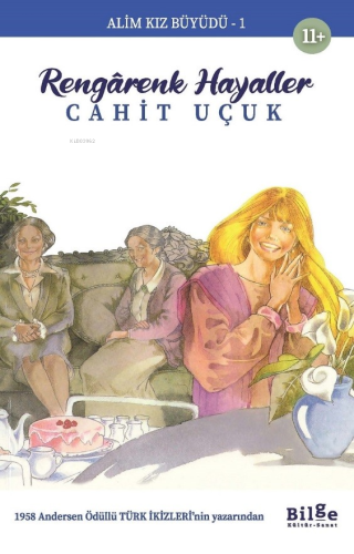 Rengârenk Hayaller;Alim Kız Büyüdü-1 | Cahit Uçuk | Bilge Kültür Sanat