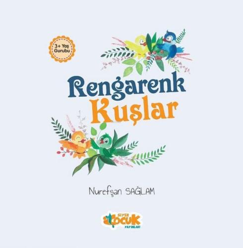 Rengarenk Kuşlar | Nurefşan Sağlam | Siyer Çocuk