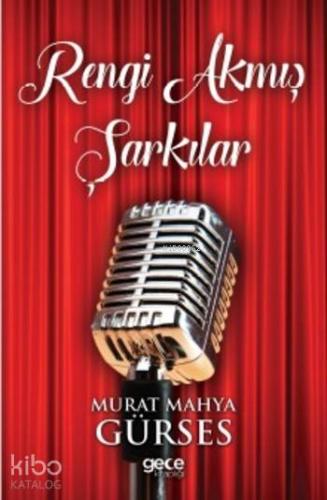 Rengi Akmış Şarkılar | Murat Mahya Gürses | Gece Kitaplığı Yayınları