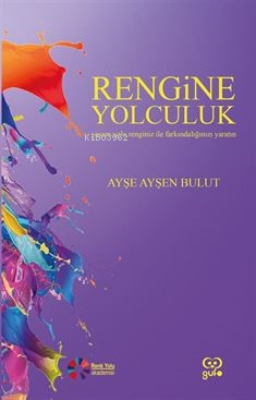 Rengine Yolculuk ;Yaşam Yolu Rengiiz ile Farkındalığınızı Yaratın | Ay