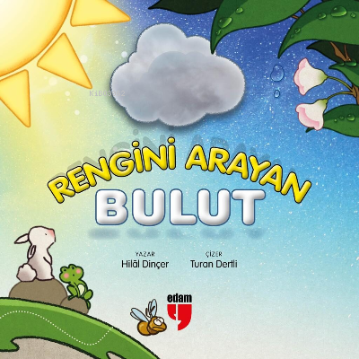 Rengini Arayan Bulut | Hilâl Dinçer | Edam (Eğitim Danışmanlığı ve Ara