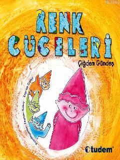 Renk Cüceleri | Çiğdem Gündeş | Tudem Yayınları - Kültür