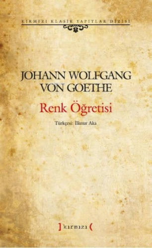 Renk Öğretisi - Kırmızı Klasik Yapıtlar Dizisi | Johann Wolfgang Von G