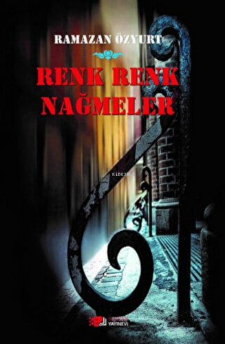 Renk Renk Nağmeler | Ramazan Özyurt | Berikan Yayınları