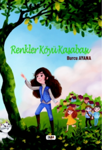 Renkler Köyü Kasabası | Burcu Ayana | Tilki Kitap