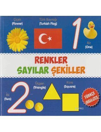 Renkler - Sayılar - Şekiller (Türkçe - İngilizce) | Kolektif | Parıltı