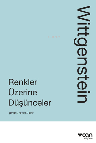 Renkler Üzerine Düşünceler | Ludwig Wittgenstein | Can Yayınları