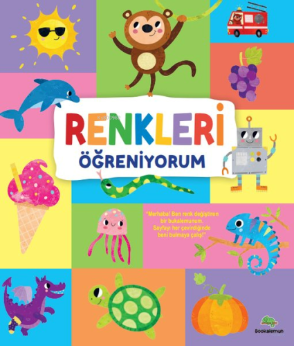 Renkleri Öğreniyorum | Kolektif | Bookalemun Yayınevi