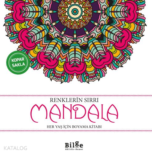 Renklerin Sırrı - Mandala;Her Yaş İçin Boyama Kitabı | Kolektif | Bilg