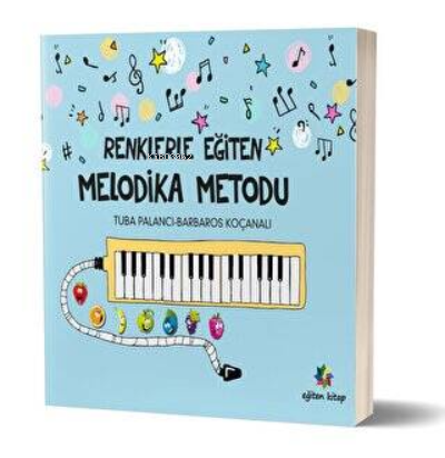 Renklerle Eğiten Melodika Metodu | Tuba Palancı | Eğiten Kitap