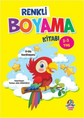 Renkli Boyama Kitabı 2-3 Yaş | Türkan Ada Kömürcü | Yağmur Çocuk