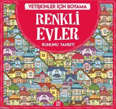 Renkli Evler - Yetişkinler İçin Boyama; Ruhunu Yansıt! | Gizem Ulaş | 