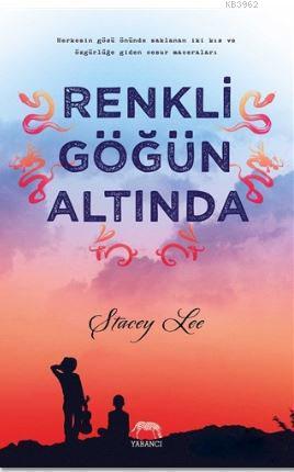 Renkli Göğün Altında | Stacey Lee | Yabancı Yayınları