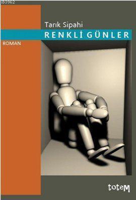 Renkli Günler | Tarık Sipahi | Totem Yayınları