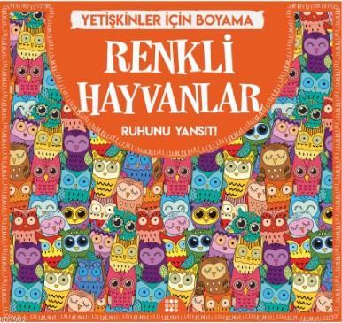 Renkli Hayvanlar - Yetişkinler İçin Boyama; Ruhunu Yansıt! | Gizem Ula