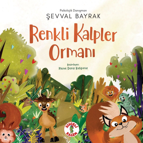 Renkli Kalpler Ormanı | Şevval Bayrak | Sihirli Kalem Yayınları