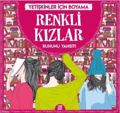 Renkli Kızlar - Yetişkinler İçin Boyama; Ruhunu Yansıt! | Gizem Ulaş |