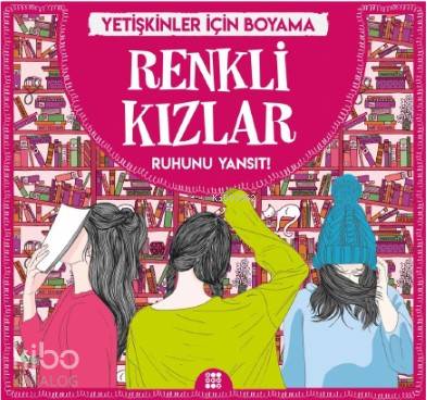 Renkli Kızlar - Yetişkinler İçin Boyama; Ruhunu Yansıt! | Gizem Ulaş |