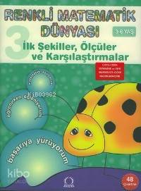 Renkli Matematik Dünyası 3; İlk Şekiller, Ölçüler ve Karşılaştırmalar 